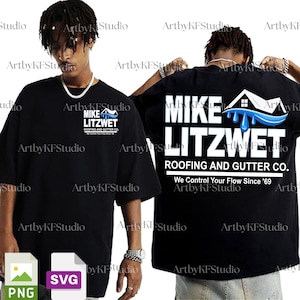 May include: Black oversized t-shirt featuring the "MIKE LITZWET ROOFING AND GUTTER CO." logo on the front and back. The logo includes a house graphic with blue water droplets and the text "We Control Your Flow Since '69".