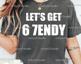 Lets Get 67endy Svg PNG, Funny Six Seven Digital File, Meme Number 67 Clipart, Trending Gen Z Alpha Slang Graphic Download