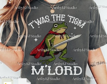 Twas the Tism Frog PNG Svg For Circut, Funny Frog Meme Clipart, Frog Knight Graphic, Cute Frog Humor Sublimation, Digital File for Shirts