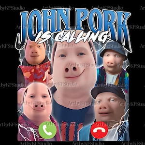 John Pork Is Calling PNG, Viral Meme Digital Design, Funny Brainrot Humor Graphic, Hilarious Gen Z Art, High Quality Sublimation File