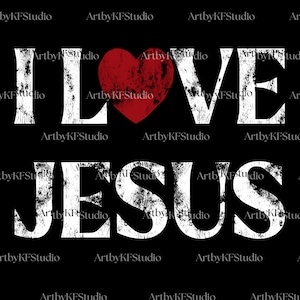I Love Jesus Png, Christian Faith Digital Download, Religious Gift, Inspirational Christian File, Bible Verse Digital, Jesus Love Merch