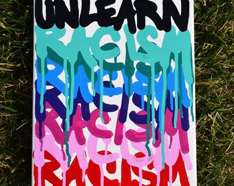 UNLEARN RACISM, Original Art, graffiti style Krink K-60, by Adam J. Dabonka