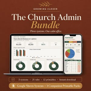 May include: A laptop and smartphone displaying The Church Admin Bundle, featuring financial dashboards with bar and pie charts, volunteer status trackers, and text reading Growing Closer, Three systems. One calm office, and Google Sheets Systems.