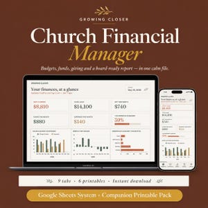 May include: A digital Church Financial Manager system displayed on a laptop and smartphone screen. The interface shows financial dashboards with charts, graphs, and data for budgets, funds, and giving. Text includes Growing Closer, 9 tabs, 6 printables.