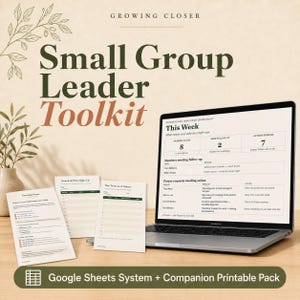 May include: A laptop screen showing a "Small Group Leader Toolkit" with a weekly summary. The image also features printed sheets and the text "Google Sheets System + Companion Printable Pack."