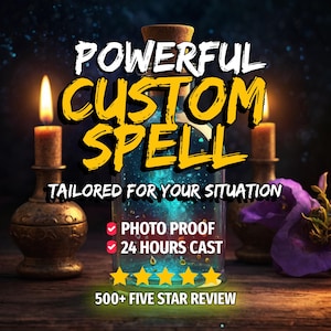 May include: A glass bottle with a cork stopper, filled with a glowing blue liquid, is the focal point. The text "POWERFUL CUSTOM SPELL" is displayed in yellow and white. Additional text includes "TAILORED FOR YOUR SITUATION", "PHOTO PROOF", "24 HOURS CAST", and "500+ FIVE STAR REVIEW".