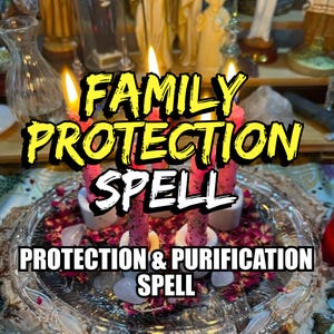 May include: Four pink candles are lit and arranged in a circle on a glass plate with rose petals and crystals. The text "FAMILY PROTECTION SPELL" is in yellow letters on a black background. Below the candles, the text "PROTECTION & PURIFICATION SPELL" is in black letters on a white background.