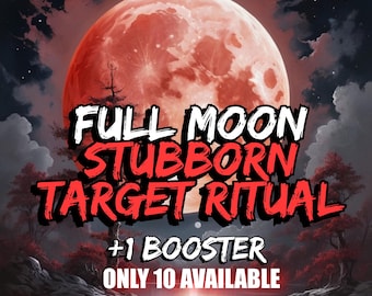 Full Moon Stubborn Target Spell + Energy Booster — Break Through Barriers, Influence, & Manifest Change, Full Moon Ritual