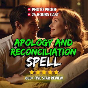 May include: Image features a couple gazing at each other, with text overlayed. The text reads "APOLOGY AND RECONCILIATION SPELL" in green and white, with additional text indicating "PHOTO PROOF" and "24 HOURS CAST". Five gold stars and "800+ FIVE STAR REVIEW" are also present.