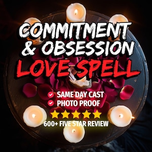 May include: A circular arrangement featuring lit candles, rose petals, and a crystal. Text overlay reads "COMMITMENT & OBSESSION LOVE SPELL," with additional text indicating "SAME DAY CAST," "PHOTO PROOF," and a "600+ FIVE STAR REVIEW."