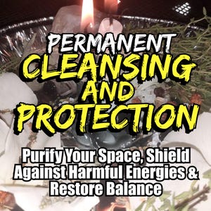 May include: A close-up of a candle burning in a bowl with crystals, herbs, and salt. The text "PERMANENT CLEANSING AND PROTECTION" is superimposed on the image. The text below reads "Purify Your Space, Shield Against Harmful Energies & Restore Balance."