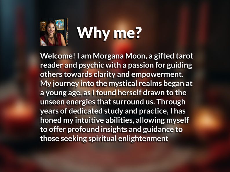 May include: Image features text "Why me?" and a photo of a woman. The text below reads: "Welcome! I am Morgana Moon, a gifted tarot reader and psychic..." The background is blurred with warm tones.