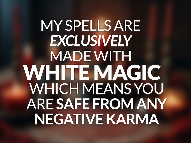 Puede incluir: Imagen con texto: "MIS HECHIZOS EST&Aacute;N HECHOS EXCLUSIVAMENTE CON MAGIA BLANCA, LO QUE SIGNIFICA QUE EST&Aacute;S A SALVO DE CUALQUIER KARMA NEGATIVO." El fondo est&aacute; borroso con tonos c&aacute;lidos, sugiriendo velas o un ambiente m&iacute;stico.