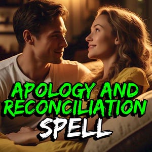 Puede incluir: Una pareja se mira con sonrisas en sus rostros. El texto "APOLOGY AND RECONCILIATION SPELL" está en letras verdes y blancas sobre un fondo negro.