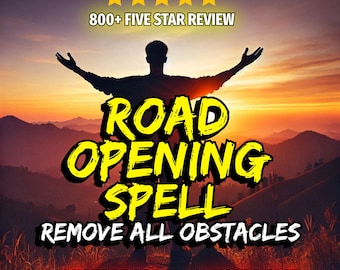 Road Opening Spell - Remove obstacles, clear the path, open new opportunities, success spell