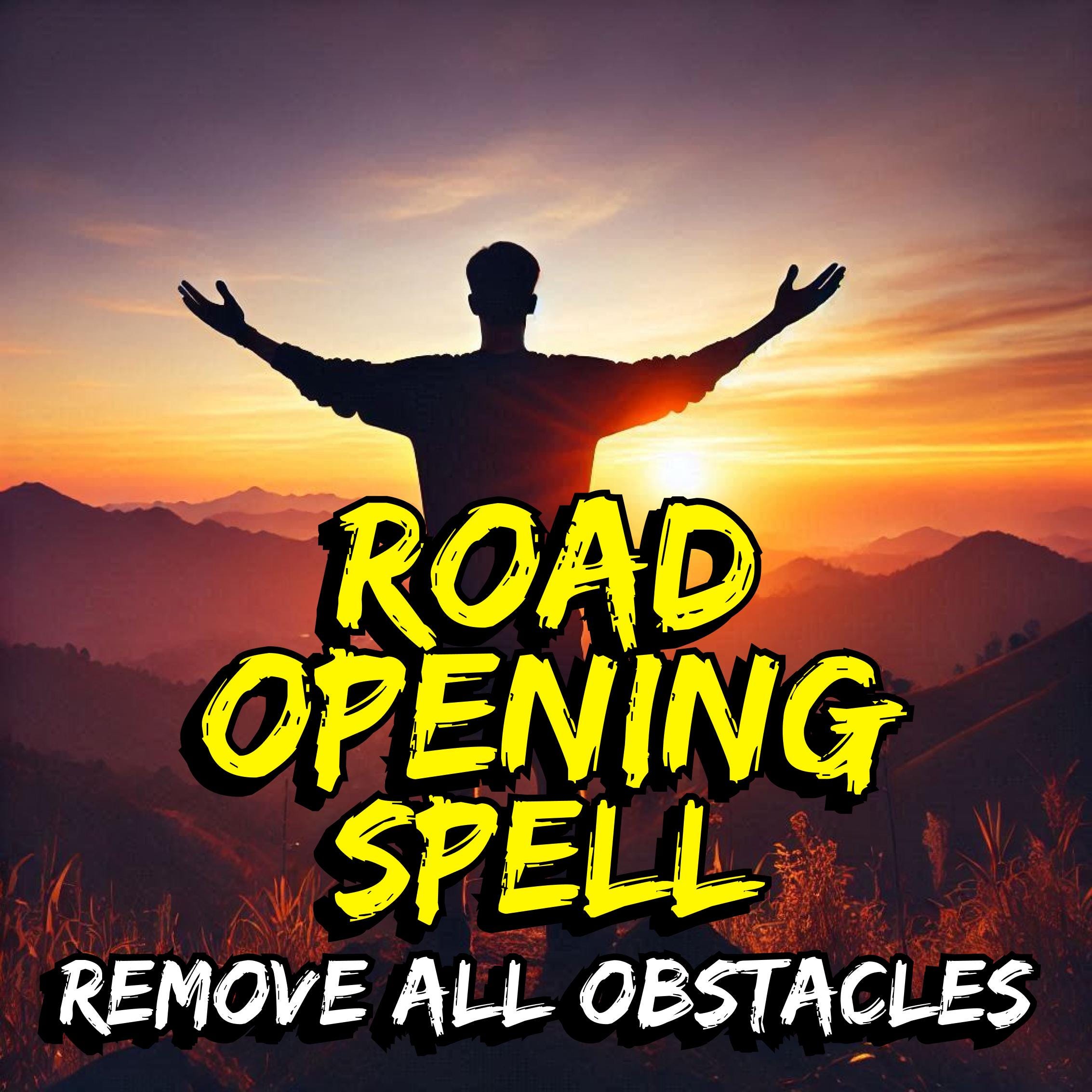 Road Opening Spell - Remove obstacles, clear the path, open new opportunities, success spell