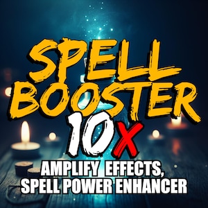 May include: A yellow and red graphic with the text "SPELL BOOSTER 10X" and the words "AMPLIFY EFFECTS, SPELL POWER ENHANCER" on a blue background with a blurry image of a glass bottle.