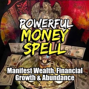 May include: A powerful money spell with candles, herbs, and dollar bills. The text reads "Powerful Money Spell Manifest Wealth, Financial Growth & Abundance".