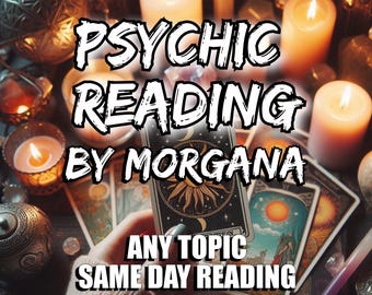 PSYCHIC READING By Morgana - Same Day Delivery, Any Topics, Fast Psychic Insights, Same hour Prediction