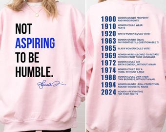 Not Aspiring To Be Humble Embroidered T-shirt, Girl Power Sweatshirt for Democrat, Women Empowerment Hoodie, Vintage Feminist Tees