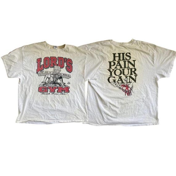 Vintage 1990s LORDS GYM His Pain Your Gain Shirt, Hipster Swag God