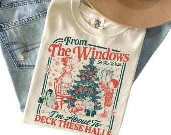 From The Windows To The Walls I'm About To Deck These Halls Christmas T-Shirt, Vintage Illustration Hoodie, Holiday Sweatshirt