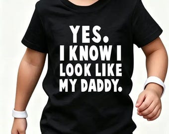 Yes I Know I Look Like My Daddy Shirt, Funny Family Humor Hoodie, Sarcastic Dad Tee, Meme Sweatshirt, Cotton Colors
