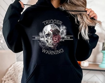 Trigger Warning Sweatshirt, Reading Hoodie, Book Lover T-shirt, Gift For Teacher, Booktrovert, Reader Gift, Bookish, Dark Romance