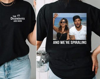 And We're Spiraling Sweatshirt, The Degenerates Are Here Hoodie, Jersey Shore Meme Tee, Funny Graphic Tee
