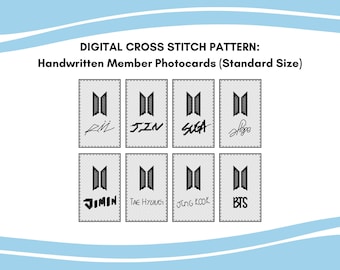 May include: Digital cross stitch pattern for handwritten member photocards. The pattern includes the names of the members of the K-pop group BTS: RM, Jin, Suga, J-Hope, Jimin, V, Jungkook, and BTS.