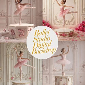 May include: Four images of young ballerinas in pink tutus and pointe shoes, striking ballet poses on decorative pedestals. The pedestals are adorned with floral designs. The backdrop features ornate wall paneling and the text "Ballet Studio Digital Backdrop".