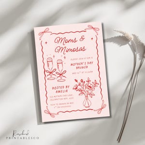 May include: Red and white invitation card with a pink background. The card says "Moms & Mimosas" and invites you to a Mother's Day Brunch on May 12th at 11:00 AM. The card is decorated with a floral illustration and two glasses of champagne.