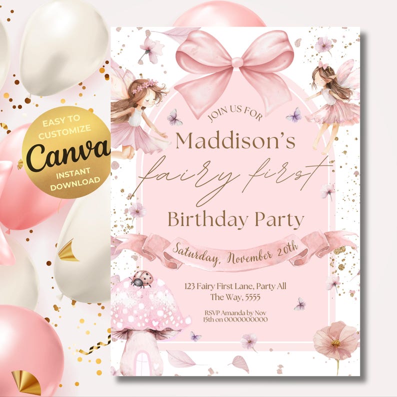 May include: A pink fairy-themed birthday party invitation with the text "Maddison's fairy first Birthday Party". The invitation includes illustrations of fairies, a mushroom house, and a large pink bow. The invitation is customizable with Canva.