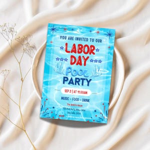 May include: A blue and red invitation for a Labor Day pool party. The invitation features a pool with water ripples, stars, and the text "YOU ARE INVITED TO OUR *LABOR* ☆☆☆DAY☆☆☆ Pool PARTY SEP 2 | AT 11:00AM MUSIC - FOOD - DRINK The Smith's House 123 Pool Party Way, Labor Day Lane, 5555 RSVP To RSVP by August 20th 555-555-5555".