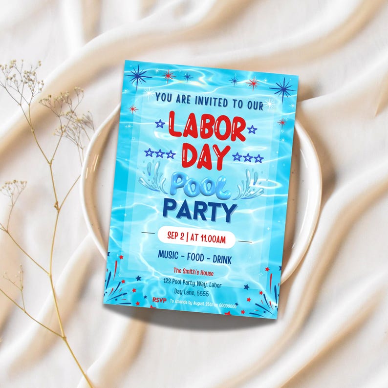 May include: A blue and red invitation for a Labor Day pool party. The invitation features a pool with water ripples, stars, and the text "YOU ARE INVITED TO OUR *LABOR* ☆☆☆DAY☆☆☆ Pool PARTY SEP 2 | AT 11:00AM MUSIC - FOOD - DRINK The Smith's House 123 Pool Party Way, Labor Day Lane, 5555 RSVP To RSVP by August 20th 555-555-5555".