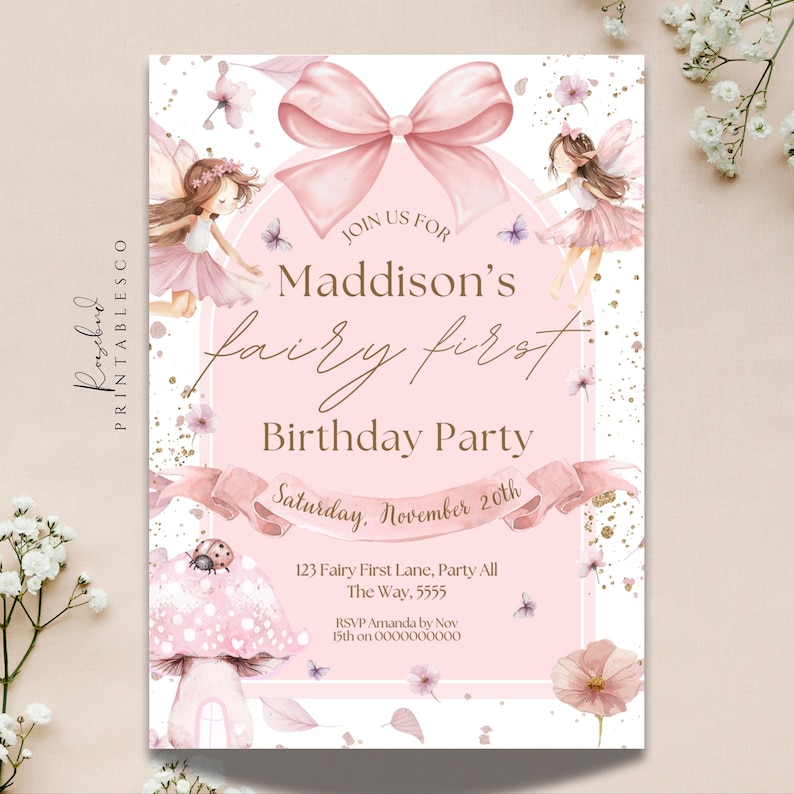 May include: A pink fairy-themed birthday party invitation. The invitation features the text "Maddison's fairy first Birthday Party" with illustrations of fairies, butterflies, and a mushroom. The date is Saturday, November 20th.