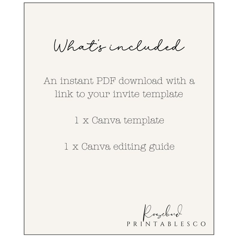 Puede incluir: Lo que se incluye: Una descarga instant&aacute;nea de PDF con un enlace a tu plantilla de invitaci&oacute;n, 1 plantilla de Canva y 1 gu&iacute;a de edici&oacute;n de Canva. Rosebud PRINTABLESCO.
