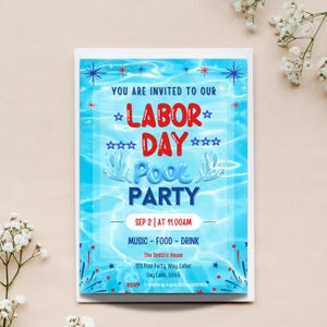 May include: A blue and red invitation for a Labor Day pool party. The invitation features a pool with water ripples and the text "YOU ARE INVITED TO OUR *LABOR* ☆☆☆ DAY ☆☆☆ POOL PARTY SEP 2 | AT 11.00AM MUSIC - FOOD - DRINK The Smith's House 123 Pool Party Way, Labor Day Lane, 5555 RSVP To Amanda by August 25 00000000"