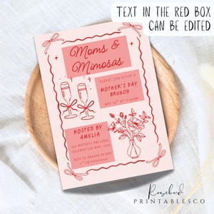 May include: Pink and red printable invitation for a Mother's Day brunch. The invitation features a floral illustration, two champagne glasses, and the text "Moms & Mimosas". The text "Please join us for a Mother's Day Brunch, May 12th at 11:00am" is also included. The invitation is hosted by Amelia.