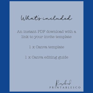 May include: A blue and white graphic with the text "What's included" and a list of items included in a digital download: an instant PDF download with a link to an invite template, 1 Canva template, and 1 Canva editing guide. The graphic also includes the text "Rosebud PRINTABLESCO".