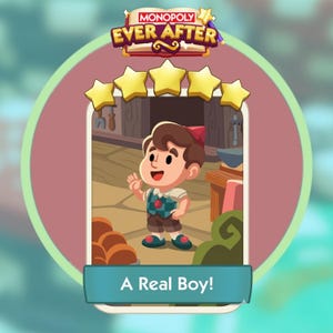 May include: A digital illustration from Monopoly Ever After featuring a cartoon boy with brown hair, a red hat, and a checkered vest. The image includes the text "A Real Boy!" and five gold stars.