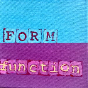 May include: Square canvas art with a split design. The top half is light blue, and the bottom half is purple. The word "FORM" is in red letters on the blue section, and the word "function" is in yellow letters on the purple section.
