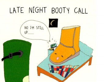 Funny  "Late Night Booty Call"  Greeting Card