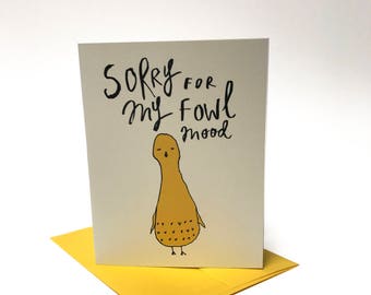 Sorry for my Fowl Mood Card