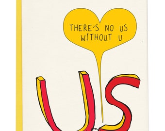 Romantic Cute "There's no US without U" love card