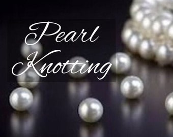 Pearl Knotting | Beaded Necklace Knotting