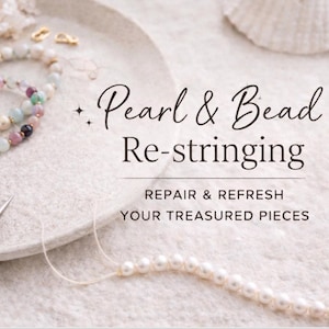 May include: Image featuring the text "Pearl & Bead Re-stringing" with the tagline "Repair & Refresh Your Treasured Pieces." The image shows jewelry-making tools, pearls, and beaded bracelets, suggesting jewelry repair and restringing services.