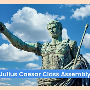 May include: A bronze statue of Julius Caesar, standing tall against a bright blue sky with fluffy white clouds. The statue is wearing a toga and armor, and is holding a staff in his right hand. The statue is pointing with his left hand. The text "Julius Caesar Class Assembly" is displayed in blue letters at the bottom of the image.