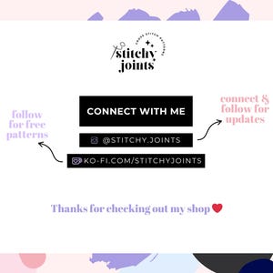 May include: A graphic with the text "Stitchy Joints" and "Connect with Me". It includes social media handles and the phrase "follow for free patterns". The background is a pastel color scheme with abstract shapes.