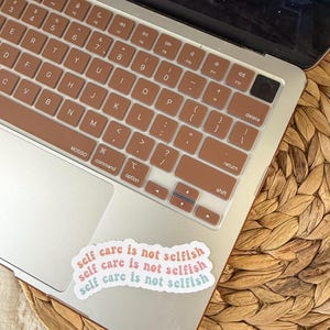 Self Care Is Not Selfish Sticker - Positivity Sticker - Quote Sticker - Mental Health Sticker - Self Care Stickers - Reminder Sticker